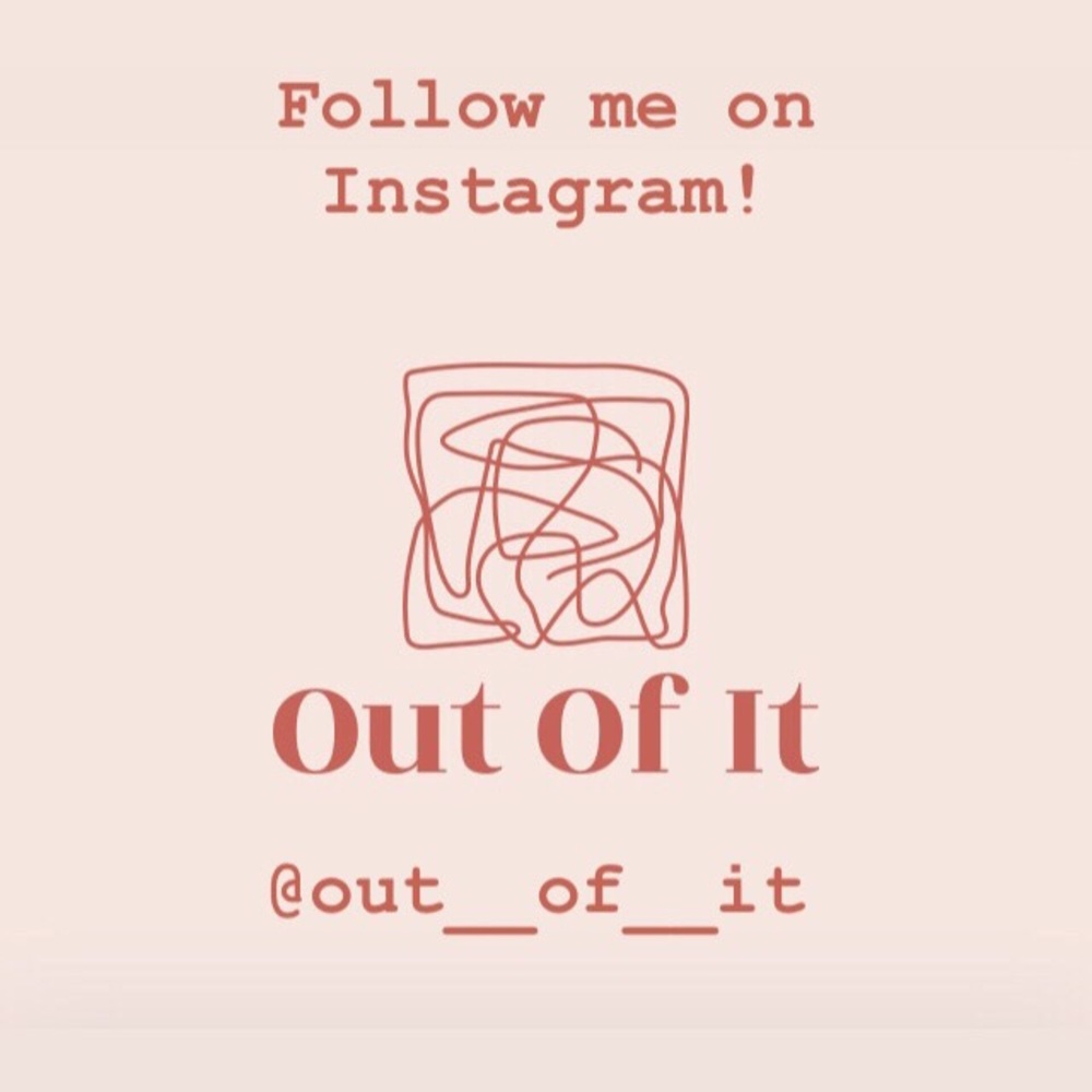 Follow me on insta @out__of__it